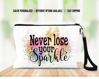 Never Lose Your Sparkle Bag, Inspirational Wristlet, Encouragement Bag, Friendship Gifts, Custom Wristlet, Personalized Gifts, Sparkle