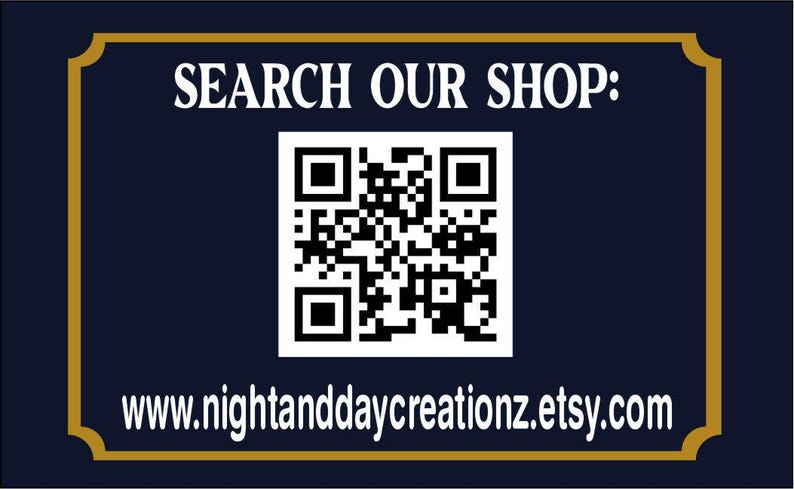 Może przedstawiać: Niebiesko-złoty znak z tekstem "SEARCH OUR SHOP:" i czarno-białym kodem QR. Tekst "www.nightanddaycreationz.etsy.com" znajduje się pod kodem QR.
