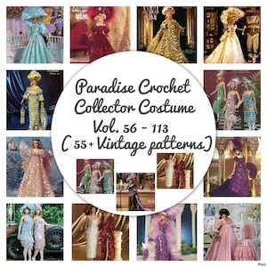 May include: A collage of images featuring crochet doll costumes. The title reads "Paradise Crochet Collector Costume Vol. 56 - 113 (55+ Vintage patterns)".