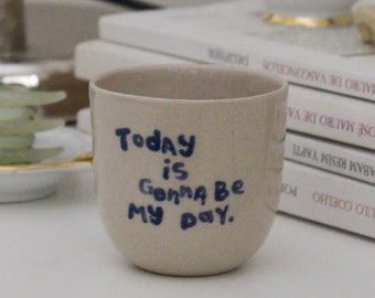 motivational quote espresso cup, 3 oz 100 ml today is gonna be my day positive vibes coffee mug, blue white handmade ceramic cup