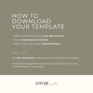 May include: A digital download guide on a sage green background. The text reads "HOW TO DOWNLOAD YOUR TEMPLATE" followed by instructions on how to download a digital file from Etsy. The bottom of the image has the logo "LONNIE and co."