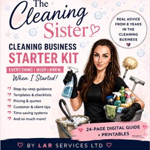 May include: A digital guide titled The Cleaning Sister Cleaning Business Starter Kit featuring an illustration of a person holding a spray bottle and a cleaning supply bin. Text includes Real Advice From 8 Years In The Cleaning Business and 24-Page Digital Guide + Printables.