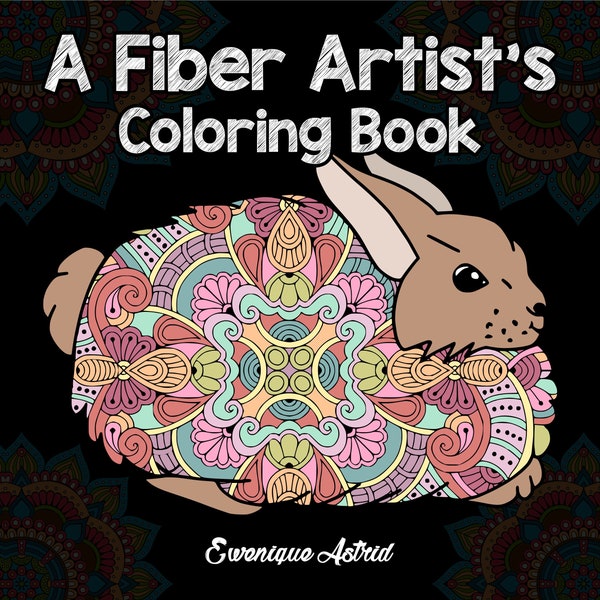 A Fiber Artist's Coloring Book - 15 Ewenique Fiber-Themed Adult Coloring Pages