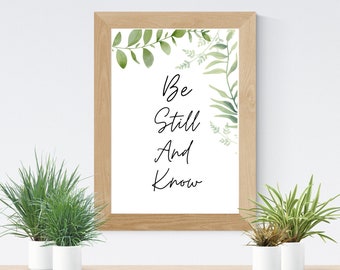 Be Still And Know / Psalm 46:10 / Digital Prints / Instant Download / 4x6 / 5x7 / 8x10 / Bible Verse Art / Printable Art