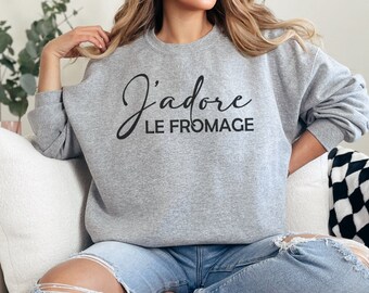 Cute Cheese Lover Gift for Girl Jadore la Fromage Sweatshirt French Inspired Cheese Lover Top  Cheese Shirt Gift for Friend who Loves Cheese