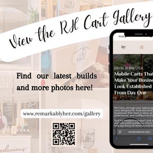 May include: Composite image featuring a smartphone displaying a website about mobile carts. Text overlays read "View the RH Cart Gallery" and "Find our latest builds and more photos here!" A QR code and website address are also visible.