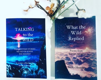 Both poetry collections by Becky Hemsley - Talking to the Wild and What the Wild Replied