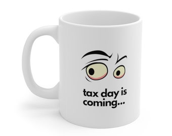 Funny Taxes Are Coming-mok – dubbelzijdige koffiekop van 11 oz