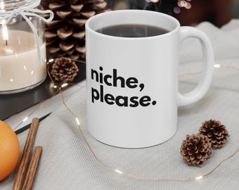 Mug Niche Please – Mug en céramique blanche amusante, 11 oz