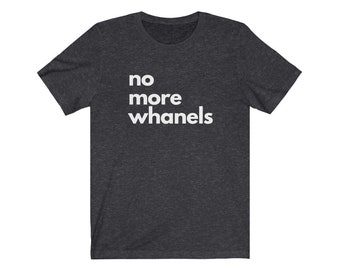 No More Whanels T-shirt - katoenen uniseks grafisch T-shirt