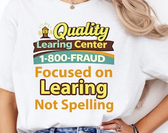 Quality Learning Center Shirt, Quality Learing Center T-shirt, Quality Learning Center 1-800-Fraud Shirt