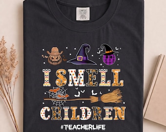Comfort Colors I Smell Children Teacher Halloween Shirt, Teacher Life Halloween Shirt, Spooky Season Sweatshirt, Witchy Classroom Sweater