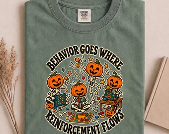 Behavior Goes Where Reinforcement Flows Shirt, ABA Therapist Tee, Behavior Therapist Tee, ABA Teacher Gift Shirt, Autism Therapist Squad Tee