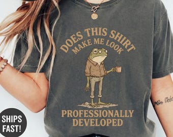 Does This Shirt Make Me Look Professionally Developed Shirt, Funny Office Tee, Teacher Shirt, Sarcastic Development Shirt for Teacher