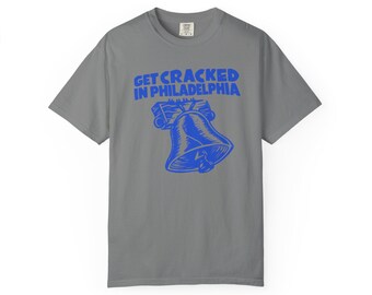 Get Cracked in Philadelphia Shirt, Liberty Bell Funny Tee, Philly Local Humor Shirt, Philadelphia Souvenir Gift Tee, Funny Philly Pride Tee