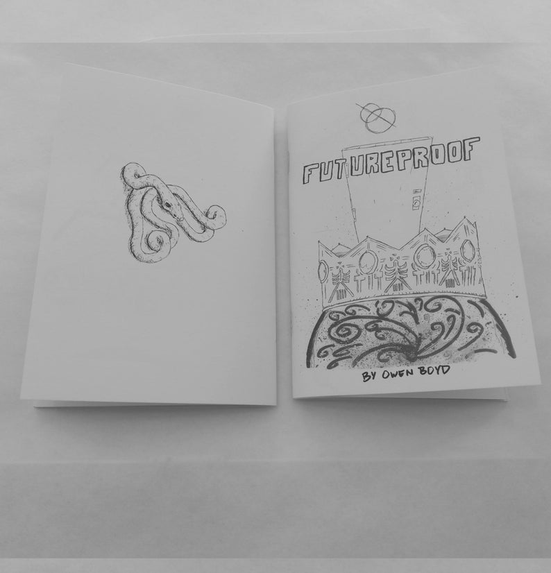 May include: Open, black and white zine titled "FUTUREPROOF" by Owen Boyd. The cover features a crown design and the title. The left page has an illustration of an octopus. The zine is open on a white surface.