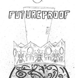 May include: Black and white illustration featuring the word "FUTUREPROOF" above a crown design. The crown has intricate details and is set against a white background. The artist's name, "BY OWEN BOYD," is at the bottom.