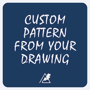 May include: A navy blue square graphic with white text reading "CUSTOM PATTERN FROM YOUR DRAWING." A white leaf and triangle logo is at the bottom. The design suggests custom pattern creation services.