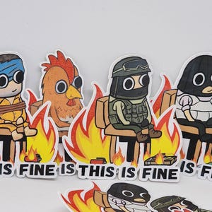 May include: A collection of stickers depicting cartoon characters in a burning environment, each with the phrase "THIS IS FINE". The characters are in different outfits, including a chicken and a person in a balaclava. The stickers are in various sizes.