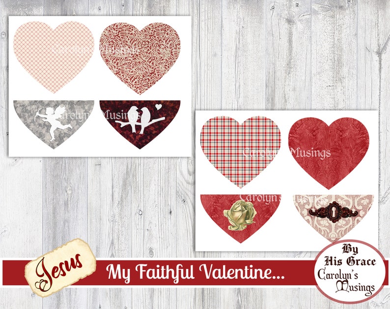 May include: Printable Valentine's Day cards featuring red, white, and gray hearts with various patterns. The text "Jesus My Faithful Valentine... By His Grace Carolyn's Musings" is at the bottom of the image.