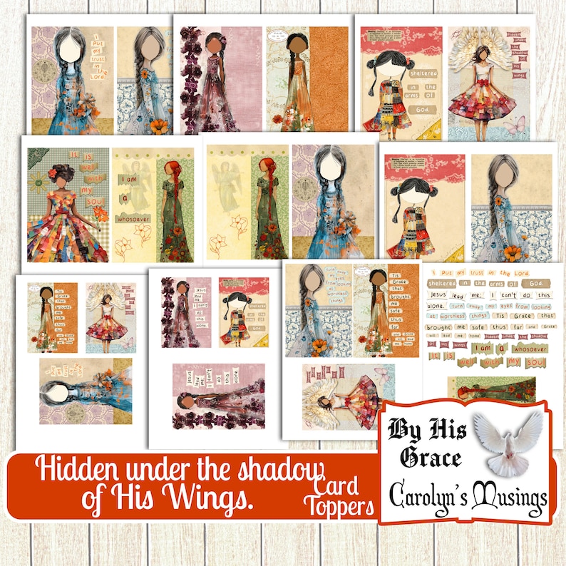 May include: A set of 16 digital printable card toppers featuring colorful illustrations of women in dresses with inspirational quotes. The text includes "Hidden under the shadow of His Wings", "By His Grace", and "Carolyn's Musings".