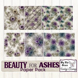 May include: A collection of six patterned paper designs featuring floral and geometric patterns in shades of purple, green, and beige. The text "BEAUTY FOR ASHES Paper Pack" is displayed at the bottom of the image.