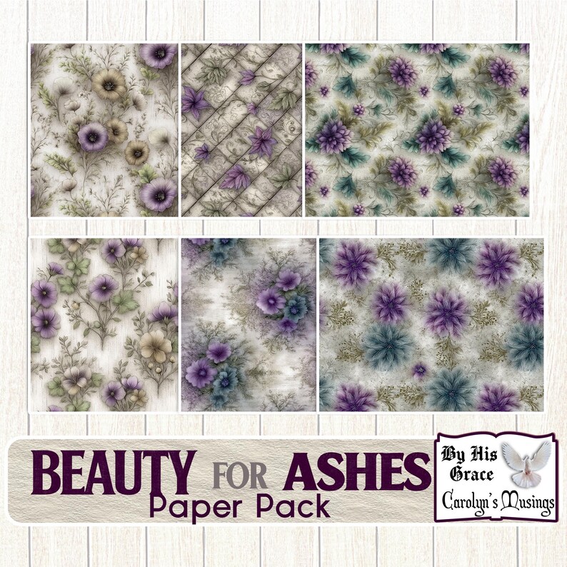 May include: A collection of six patterned paper designs featuring floral and geometric patterns in shades of purple, green, and beige. The text "BEAUTY FOR ASHES Paper Pack" is displayed at the bottom of the image.