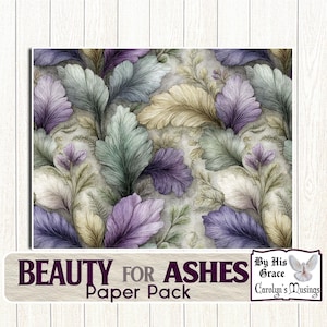 May include: A paper pack featuring a watercolor floral design. The design includes large, feathery leaves in shades of purple, green, and beige, set against a textured background. The words "BEAUTY FOR ASHES Paper Pack" are displayed at the bottom.