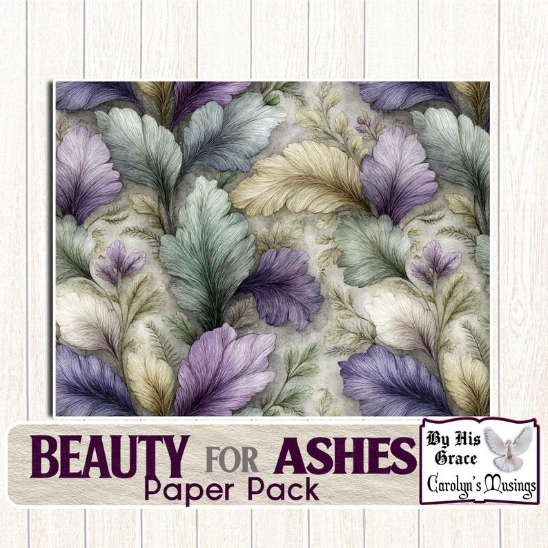 May include: A paper pack featuring a watercolor floral design. The design includes large, feathery leaves in shades of purple, green, and beige, set against a textured background. The words "BEAUTY FOR ASHES Paper Pack" are displayed at the bottom.