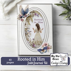 May include: A white faith journal kit with the text "Rooted in Him" and a watercolor illustration of a woman, a dove, and a butterfly. The journal has 40 pages. The kit is from Carolyn's Musings.
