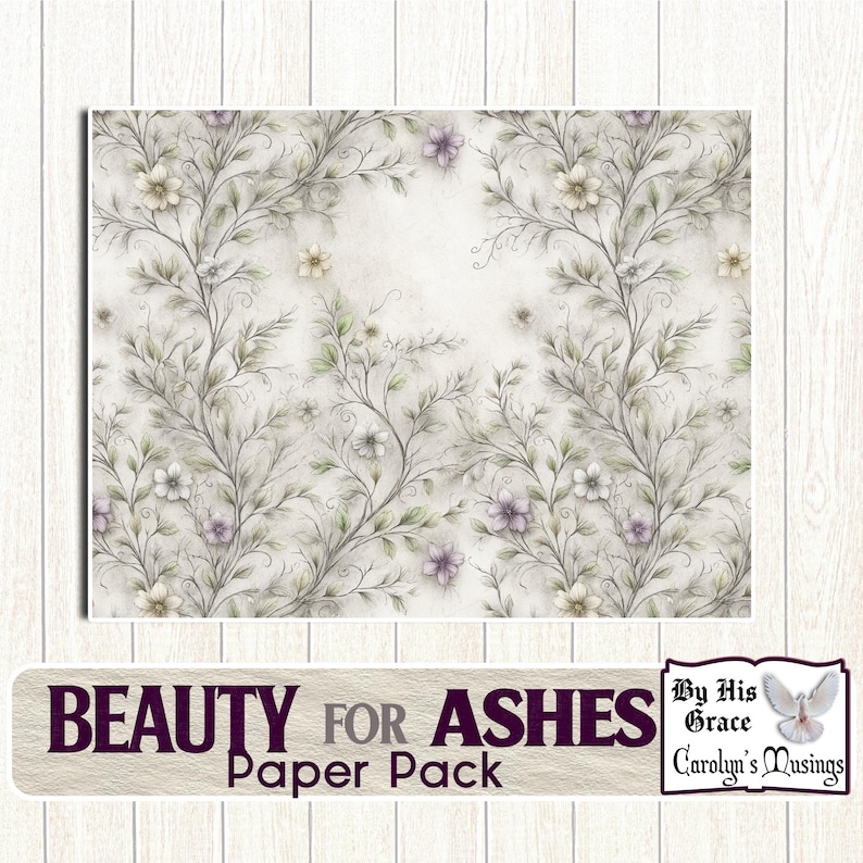 May include: A floral paper pack with a soft, watercolor-like design. The artwork features delicate vines, leaves, and flowers in shades of white, cream, and purple. The text "BEAUTY FOR ASHES Paper Pack" is displayed at the bottom.