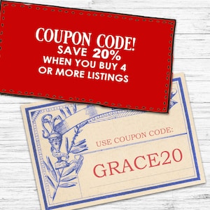 May include: Red coupon code graphic with white text that reads "COUPON CODE! SAVE 20% WHEN YOU BUY 4 OR MORE LISTINGS". Below the red graphic is a tan coupon with blue decorative border and the text "USE COUPON CODE: GRACE20".