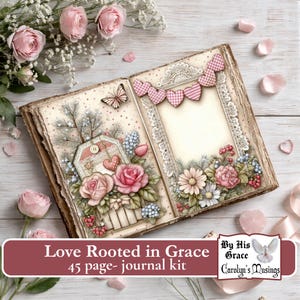 Open faith journal page with floral and butterfly illustrations. The journal features a decorative frame, a banner of hearts, and the text "Love Rooted in Grace 45 page- journal kit". The journal is surrounded by pink roses and other flowers.