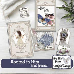 May include: A selection of mini journals and tags with inspirational themes. The journals feature illustrations of a woman, a butterfly, and floral designs. The text includes "Love, Accepted, Purpose", and "He Calls me His". The journal is titled "Rooted in Him".