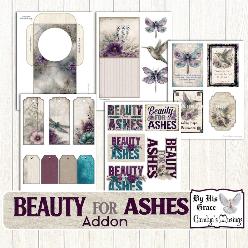 May include: A collection of printable paper ephemera with a vintage aesthetic. The set includes tags, cards, and an envelope, adorned with floral and dragonfly illustrations. The phrase "Beauty for Ashes" is prominently displayed, along with other inspirational text.