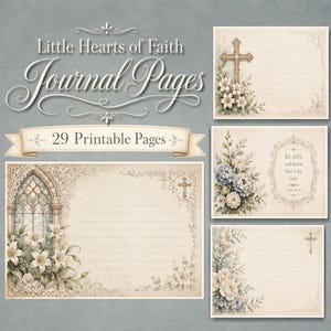 May include: A set of 29 printable journal pages titled Little Hearts of Faith. The pages feature cream-colored backgrounds with lined writing areas, floral illustrations, crosses, and a gothic-style window frame. One page includes the text Be still, and know that I am God.
