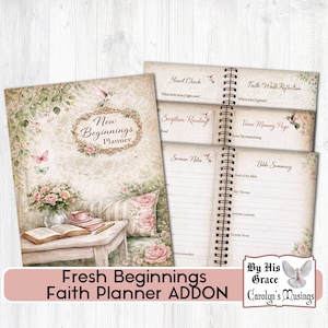May include: A floral-themed planner with the text "New Beginnings Planner" and "Fresh Beginnings Faith Planner ADDON". The planner includes sections for scripture reading, sermon notes, and bible summary. The design features butterflies, flowers, and a hummingbird.
