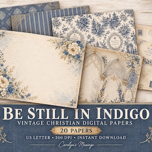 May include: A collection of digital papers featuring vintage-inspired designs in shades of indigo and cream. Patterns include floral arrangements, architectural arches, stripes, and damask motifs, with some sheets containing script text and religious quotes.