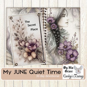 Może przedstawiać: Dziennik z kwiatową okładką i napisem "The Secret Place". Otwarty dziennik zawiera rysunek kobiety z kwiatami we włosach oraz napis "My JUNE Quiet Time 30 day devotional."