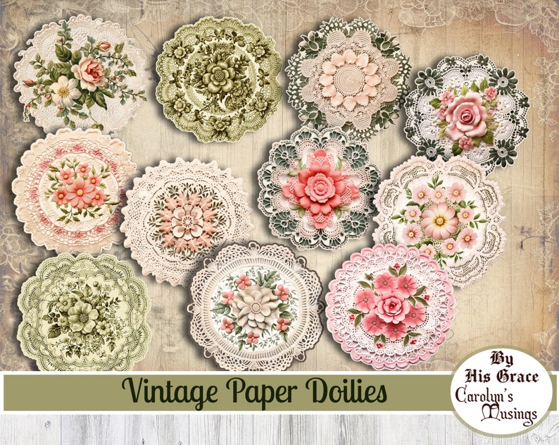 May include: Ten vintage paper doilies with floral designs in shades of pink, green, and white. The doilies are arranged in a circle on a woodgrain background. The text "Vintage Paper Doilies" is at the bottom of the image. By His Grace Carolyn's Musings.