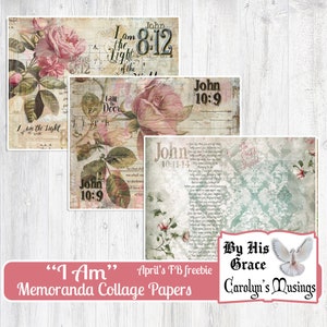 May include: A set of four digital collage papers featuring floral designs, scripture verses, and the phrase "I Am" with the text "John 8:12", "John 10:9", "John 10:11-14", and "By His Grace".