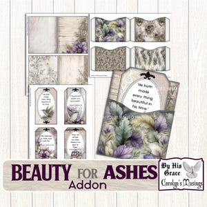 May include: A collection of printable paper ephemera with a floral and botanical theme. Includes tags, pockets, and decorative papers in shades of purple, green, and beige. The text "Beauty for Ashes Addon" is displayed at the bottom.
