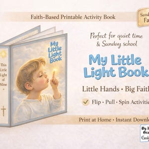 May include: A printable activity book titled "My Little Light Book" with a child blowing on a glowing light. The book cover features the text "This Little Light of Mine" and "Little Hands Big Faith". Includes "Flip, Pull, Spin Activities".