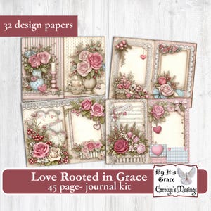 May include: A journal kit with 32 design papers. The pages feature floral arrangements with pink roses, hearts, and decorative frames. The text "Love Rooted in Grace" and "45 page- journal kit" are displayed on a burgundy banner.