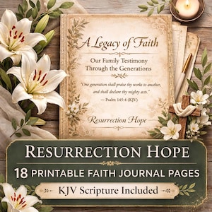 May include: A digital journal titled "A Legacy of Faith" with the words "Resurrection Hope." The image features white lilies, a lit candle, and a wooden cross. The journal includes 18 printable faith journal pages and KJV scripture.