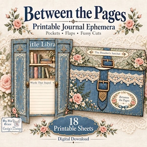 May include: Printable journal ephemera titled Between the Pages featuring a blue cabinet with books and a satchel with floral lace patterns. Includes 18 printable sheets with pockets, flaps, and fussy cuts, decorated with pink roses and white lace.