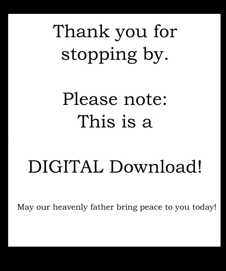 "Thank you for stopping by. Please note: This is a DIGITAL Download!" and "May our heavenly father bring peace to you today!"