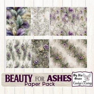 May include: A collection of patterned paper sheets featuring floral and botanical designs in shades of purple, green, and cream. The text "BEAUTY FOR ASHES Paper Pack" is displayed at the bottom. The designs include leaves, vines, and roses.