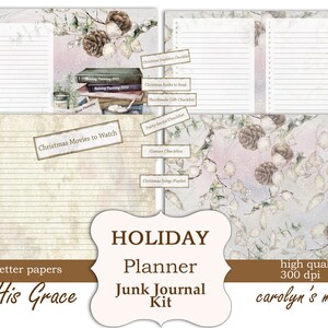 May include: A printable junk journal kit with a winter holiday theme. The kit includes 29 US letter-sized papers with lined pages and a floral design. The text on the image reads "HOLIDAY Planner Junk Journal Kit by His Grace, high quality 300 dpi KJV carolyn's musings".