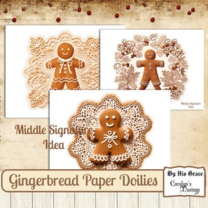 May include: Three printable gingerbread man paper doilies. Each doily features a gingerbread man in the center with a white lace design around it. The text "Middle Signature Idea" is visible at the bottom of the image.
